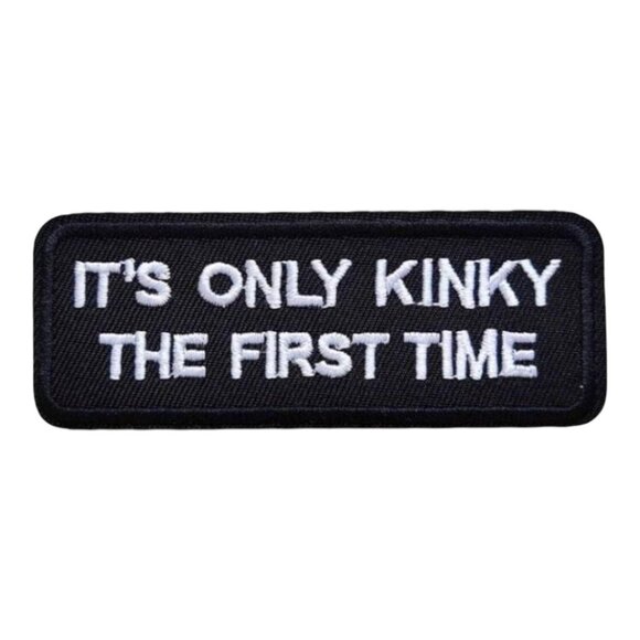 It's Only Kinky The First Time Morale Tactical Iron on Patch, Sewing DIY Patch - Picture 2 of 2